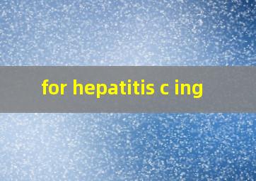  for hepatitis c ing